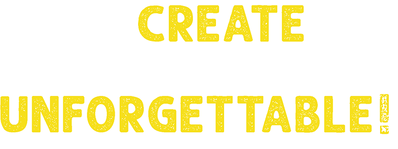 text: Let's create something unforgettable!